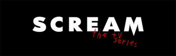 Series / Scream TV Series aka: Scream