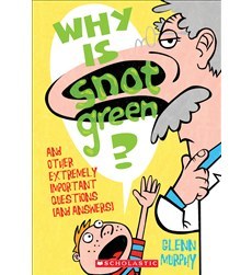Literature / Why Is Snot Green?