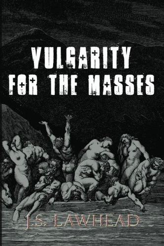 Literature / Vulgarity for the Masses