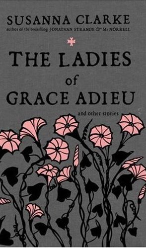 Literature / The Ladies of Grace Adieu and Other Stories