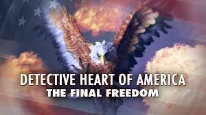 Film / Detective Heart Of America The Final Freedom