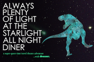 Theatre / Always Plenty Of Light At The Starlight All Night Diner