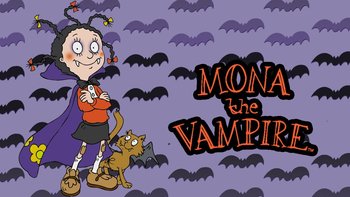 Western Animation / Mona the Vampire